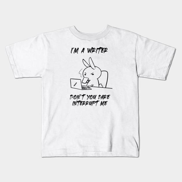 I'm a writer. Don't you dare interrupt me Kids T-Shirt by Nikoleart